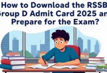How to Download the RSSB Group D Admit Card 2025 and Prepare for the Exam?
